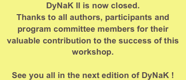 DyNaK II is now closed.
Thanks to all authors, participants and program committee members for their valuable contribution to the success of this workshop. 

See you all in the next edition of DyNaK !