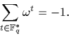 \begin{displaymath}
{\sum_{t \in {\mathbb F}_q^*} \omega^t=-1}.\end{displaymath}