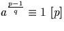 $a^\frac{p-1}{q} \equiv 1 \ [p]$