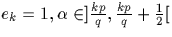 $e_k=1, \alpha \in ]\frac{kp}{q},\frac{kp}{q}+\frac{1}{2}[$
