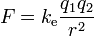 F = k_\mathrm{e} \frac{q_1q_2}{r^2}